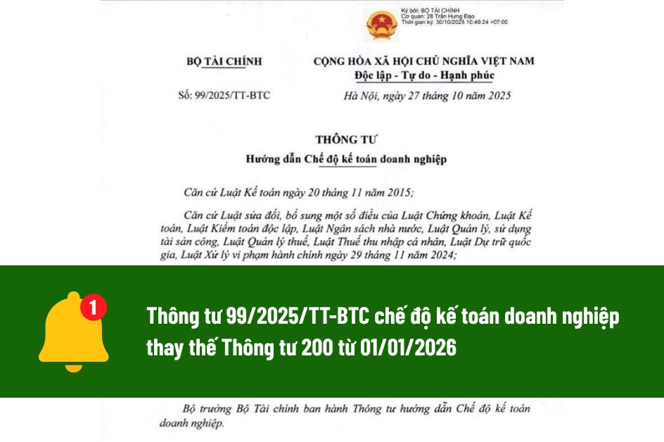 Thông tư 99/2025/TT-BTC thay thế cho thông tư 200 về chế độ kế toán doanh nghiệp từ năm 01/01/2026