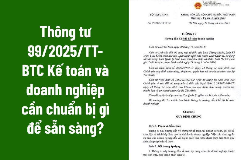Thông tư 99/2025/TT-BTC Kế toán và doanh nghiệp cần chuẩn bị gì?