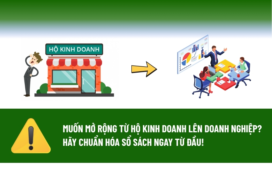 Chuẩn hóa sổ sách nếu muốn mở rộng từ hộ kinh doanh lên doanh nghiệp