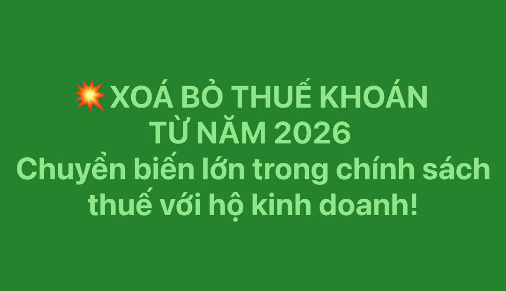 Xóa bỏ thuế khoán với hộ kinh doanh từ năm 2026
