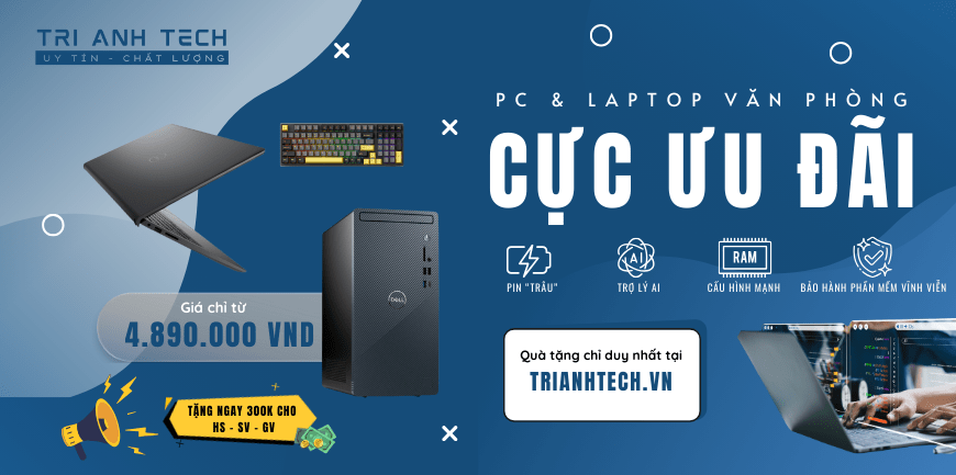 Ưu đãi PC Laptop Văn Phòng
