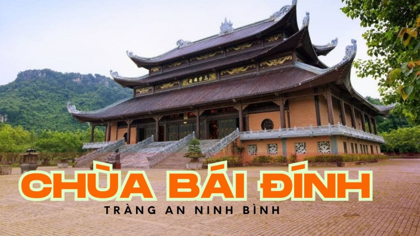 [2 Ngày 1 đêm] Tour ghép Hà Nội – Bái Đính – Tràng An – Tam Cốc