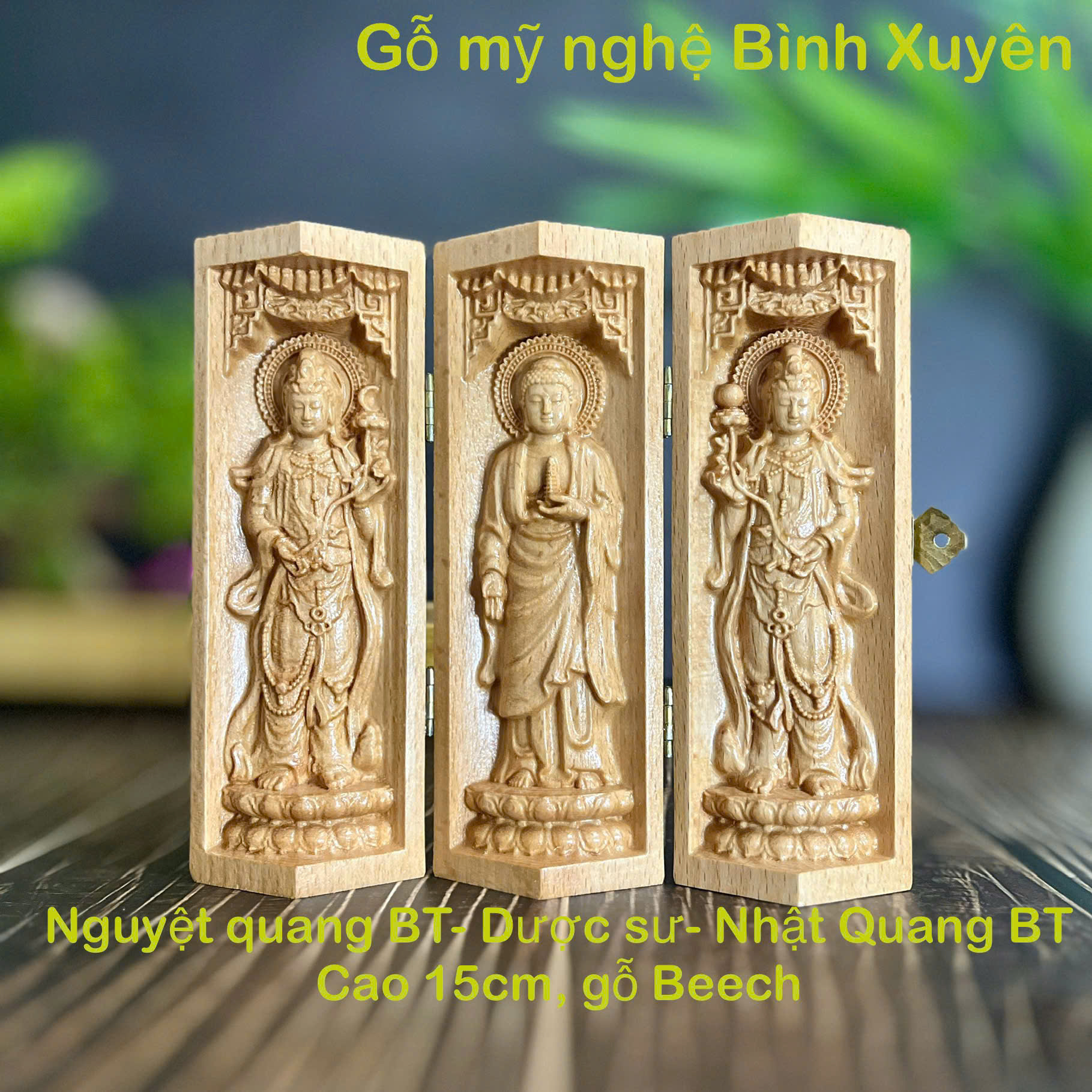 BỘ TƯỢNG NGUYỆT QUANG BỒ TÁT- PHẬT DƯỢC SƯ- NHẬT QUANG BỒ TÁT, CAO 15CM, GỖ BEECH