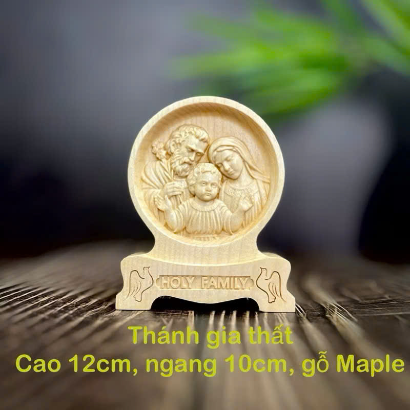 PHÙ ĐIÊU ĐỂ BÀN THÁNH GIA THẤT (The Holy Family) , CAO 12CM, GỖ MAPLE