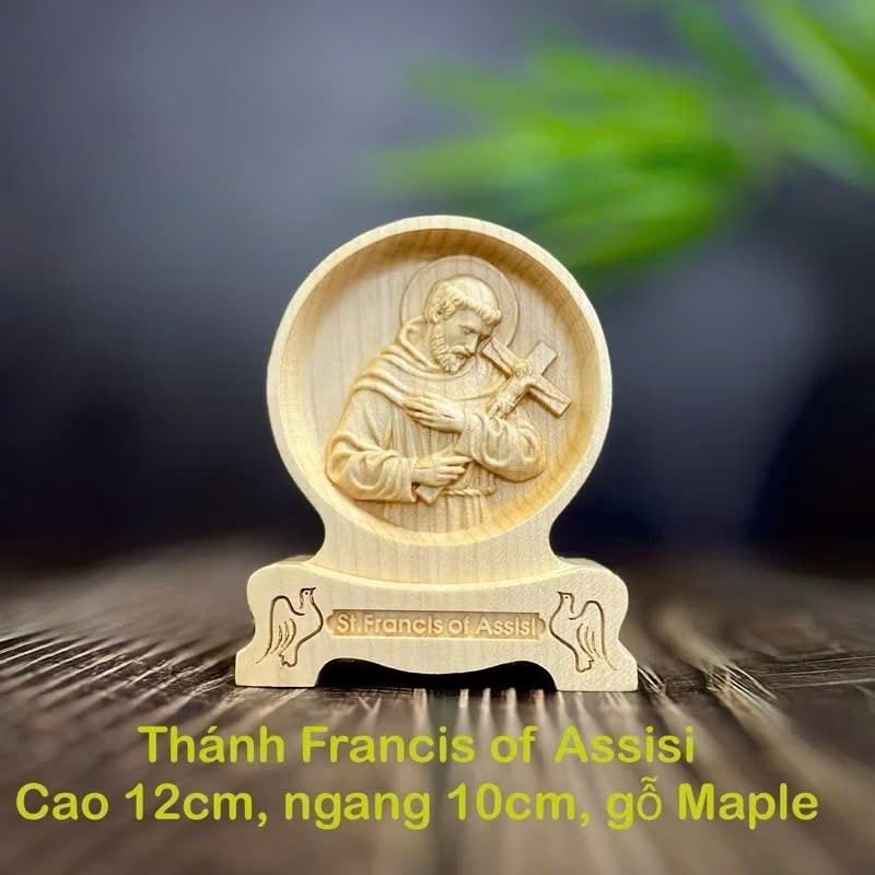 PHÙ ĐIÊU ĐỂ BÀN THÁNH FRANCIS OF ASSISI (Saint Francis of Assisi), CAO 12CM, GỖ MAPLE