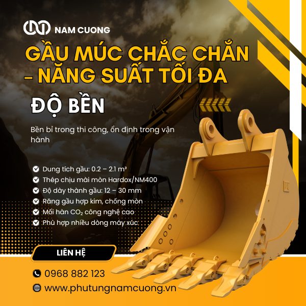 Gầu múc máy xúc nhập khẩu, thép chịu mài mòn, bền bỉ cho công trình