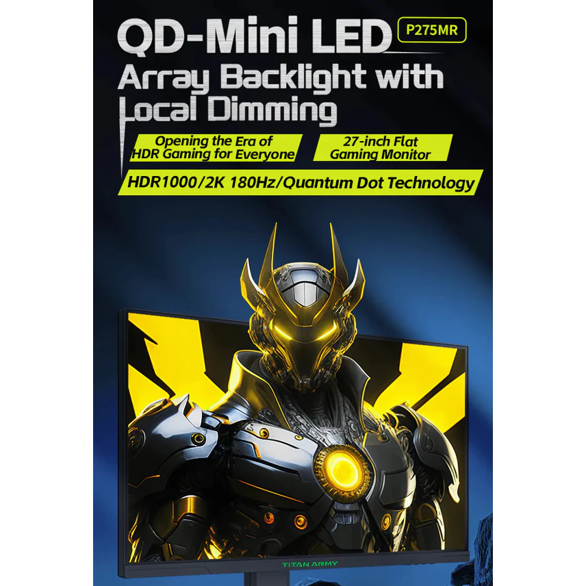 [ORDER]Màn Hình Gaming TITAN ARMY P275MR 27" 2K QHD 180Hz 1ms | Mini-LED 576 Vùng | HDR1000 | Fast IPS | Chuẩn Màu Đồ Họa