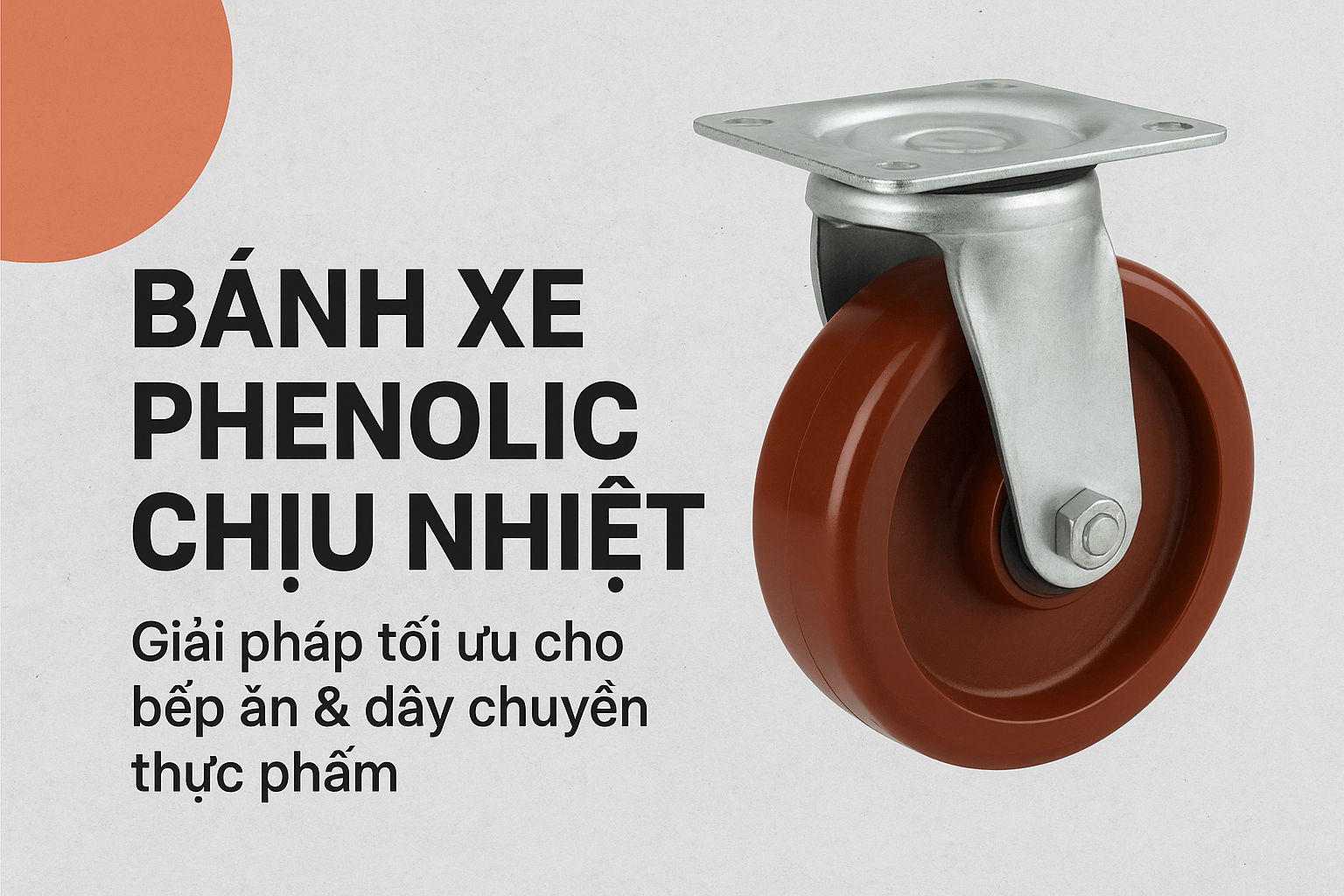 Bánh Xe Phenolic Chịu Nhiệt Giải Pháp Cho Bếp Ăn Dây Chuyền Thực Phẩm