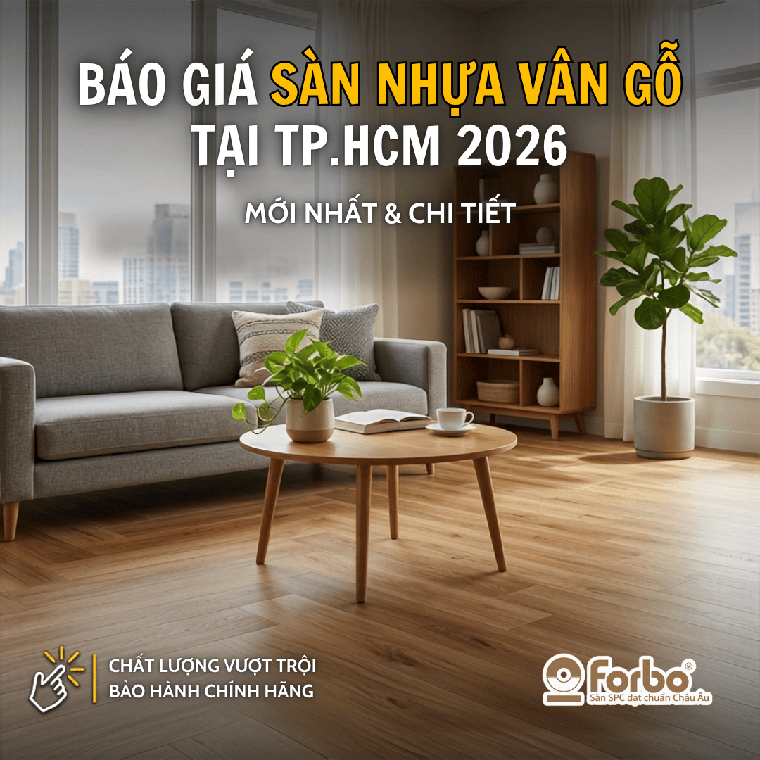 BÁO GIÁ SÀN NHỰA VÂN GỖ TẠI TP. HỒ CHÍ MINH MỚI NHẤT 2026