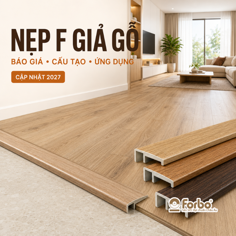 NẸP F: BÁO GIÁ, CẤU TẠO, ỨNG DỤNG VÀ ĐỊA CHỈ MUA UY TÍN 2027