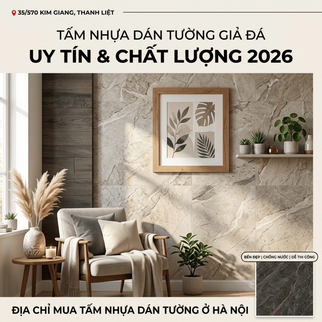 ĐỊA CHỈ MUA TẤM NHỰA DÁN TƯỜNG Ở HÀ NỘI UY TÍN VÀ CHẤT LƯỢNG 2026