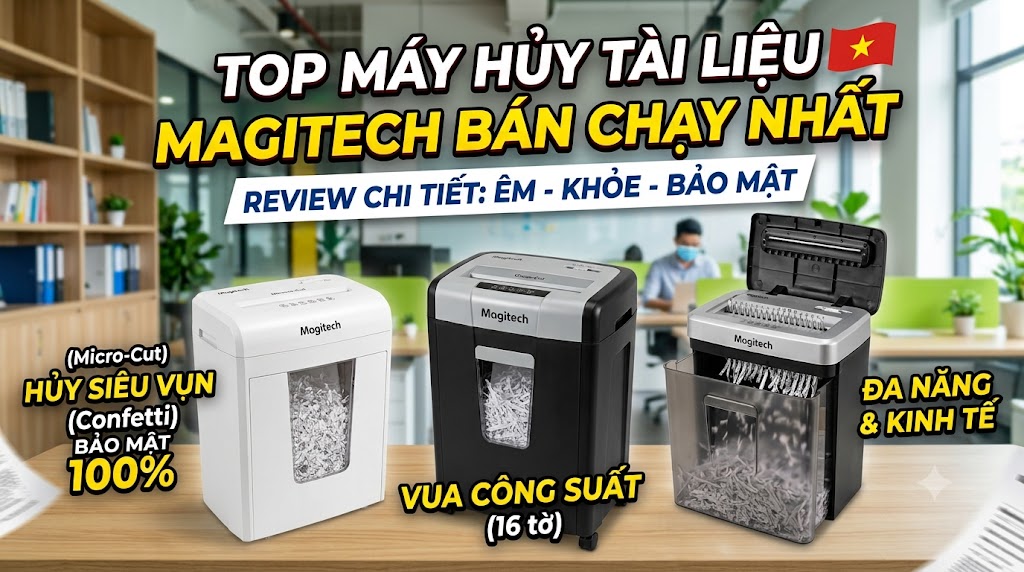 3 mẫu máy hủy tài liệu Magitech đáng mua nhất cho văn phòng hiện đại