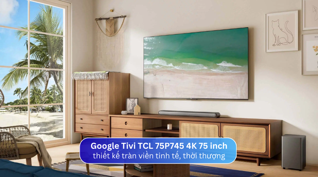 Google Tivi TCL 75P745 4K 75 inch [2025]