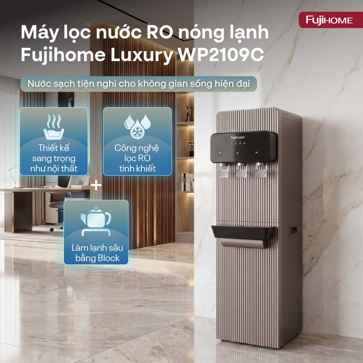 Máy lọc nước RO nóng lạnh Fujihome Luxury WP2109C | Hàng chính hãng