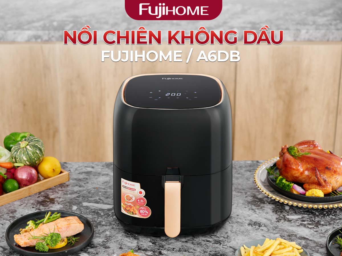 Nồi chiên không dầu Fujihome A6DB 6,5 lít 1600W | Hàng chính hãng