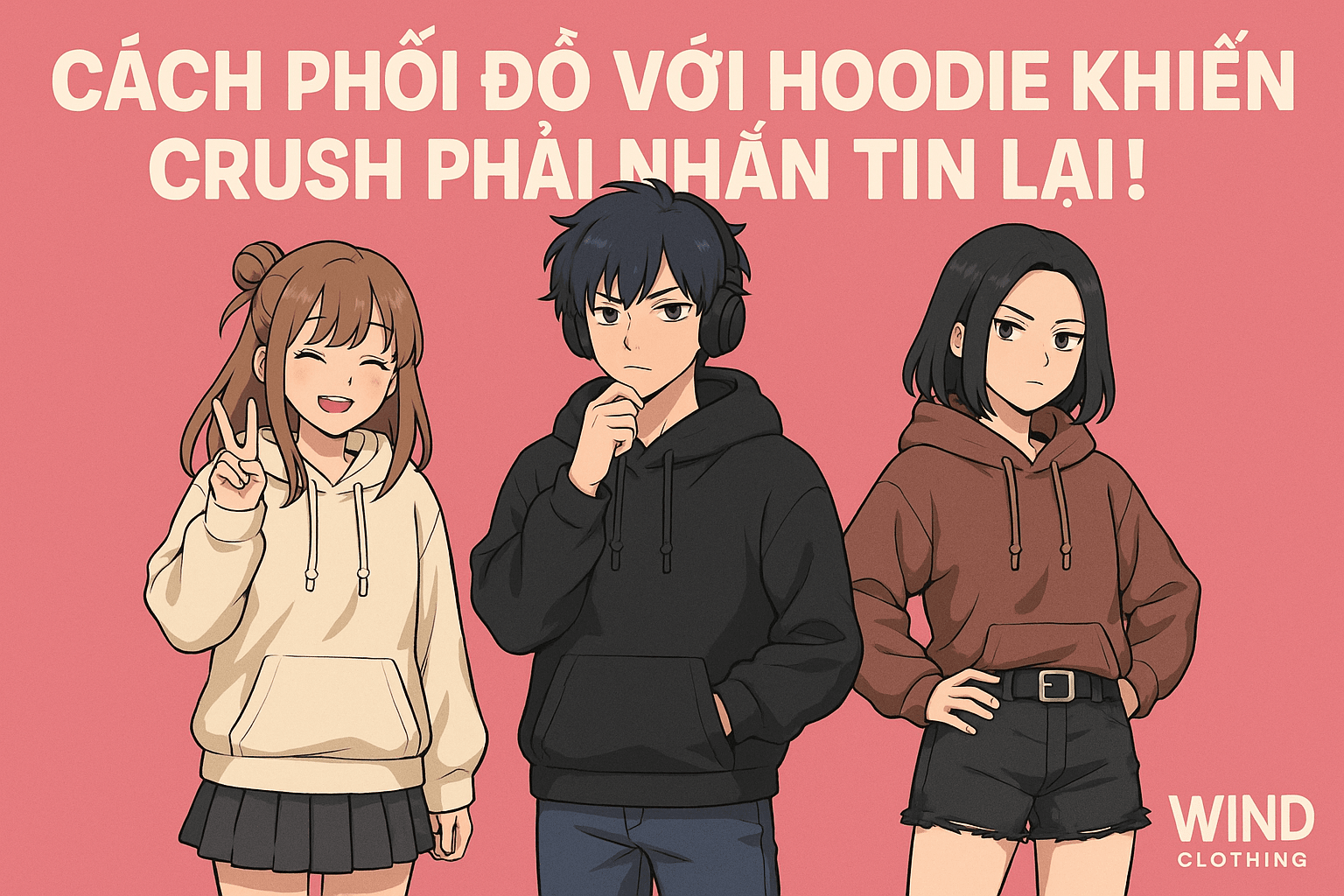 Cách phối đồ với hoodie khiến crush phải nhắn tin lại ngay lập tức!