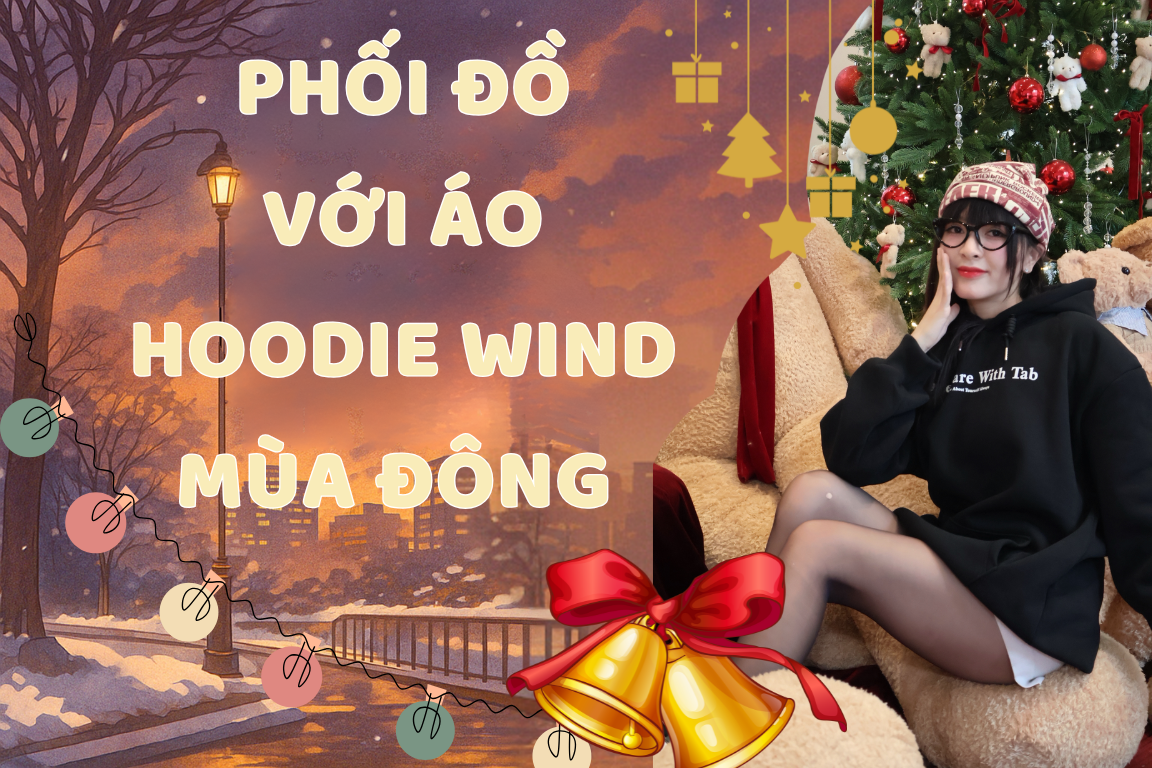 Cách phối đồ với áo hoodie mùa đông: Giải pháp cứu cánh cho Gen Z bận rộn nhưng vẫn muốn nổi bật