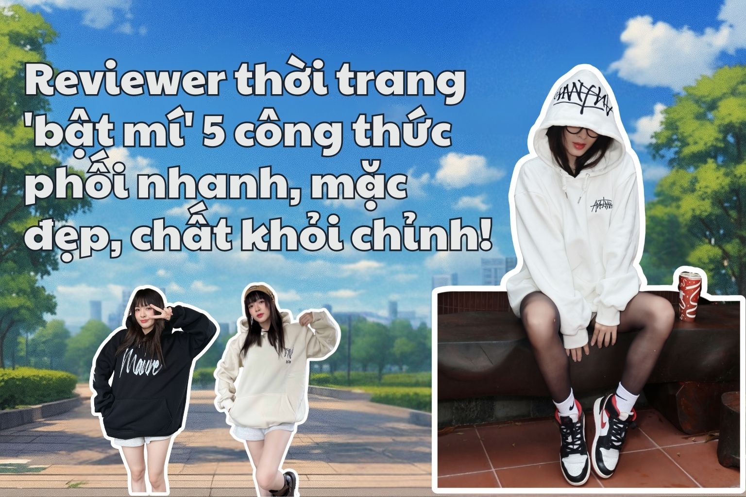 Cách mix hoodie chuẩn phong cách tối giản: Reviewer thời trang 'bật mí' 5 công thức phối nhanh, mặc đẹp, chất khỏi chỉnh!