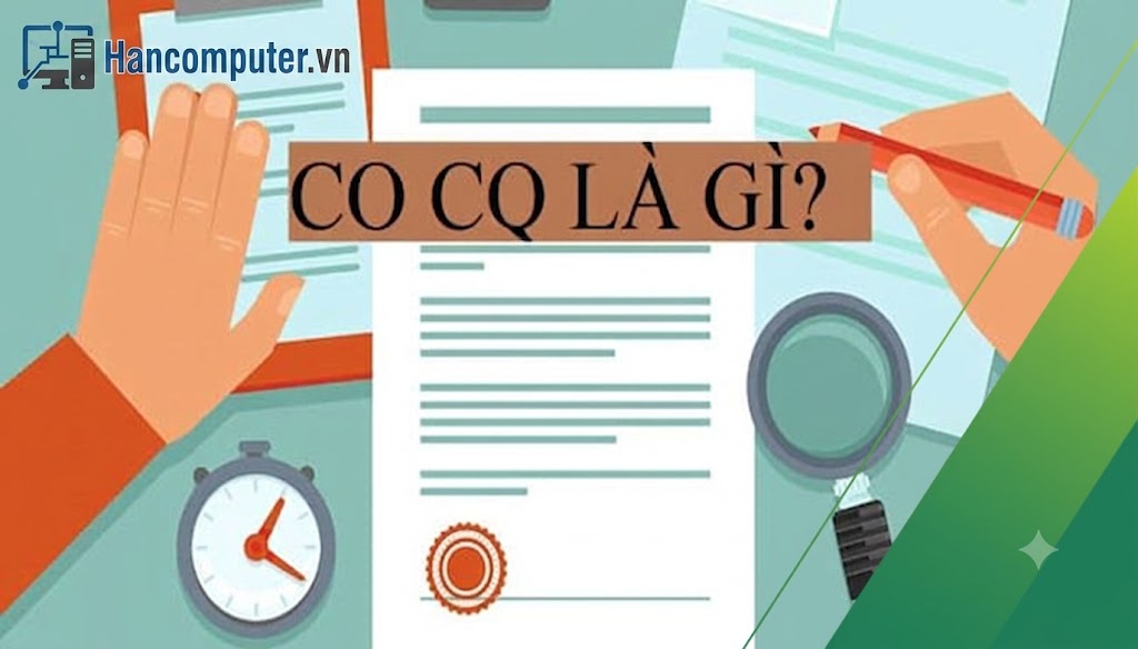 C/O, C/Q Là Gì? Hancomputer.vn Phân Biệt C/O Và C/Q Máy Tính, Máy In