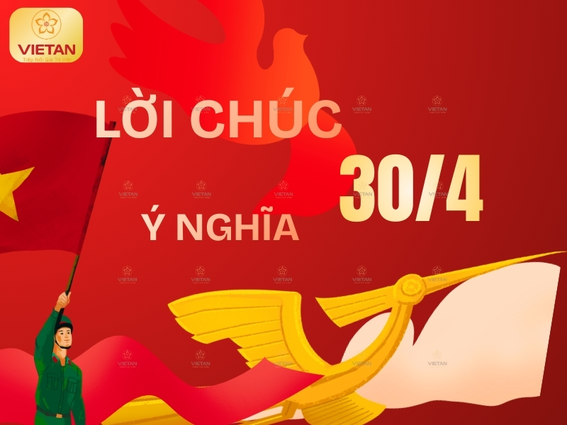 50+ Lời chúc 30/4 ý nghĩa dành cho doanh nghiệp, cơ quan, khách hàng, đối tác