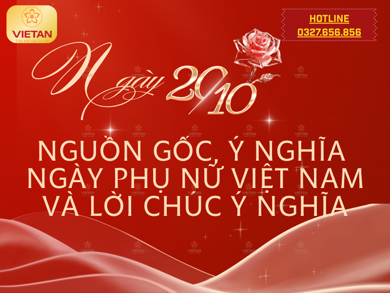 Ngày 20/10: Nguồn gốc, ý nghĩa ngày Phụ Nữ Việt Nam và lời chúc ý nghĩa