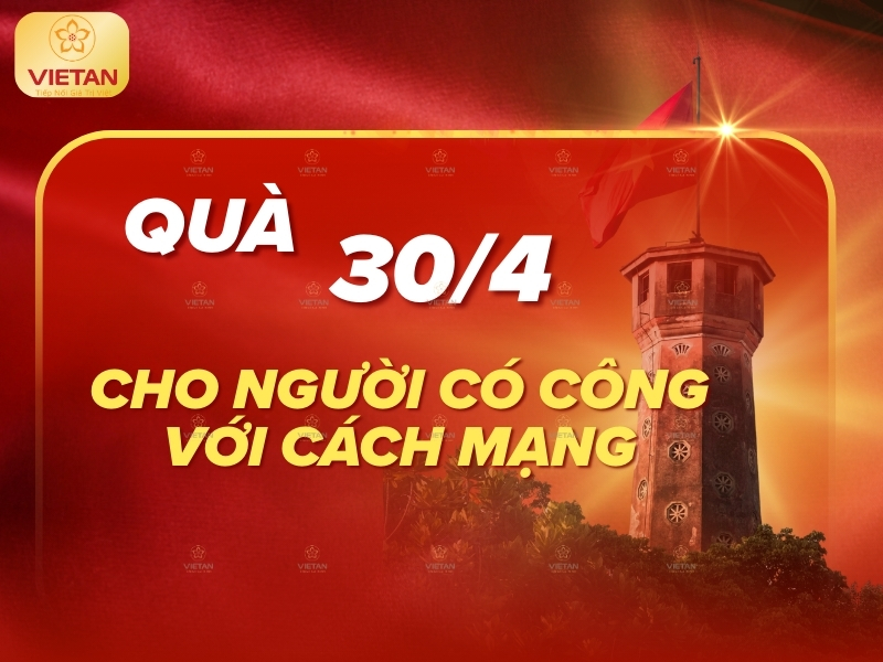 Gợi ý 15+ Quà 30/4 cho người có công với cách mạng ý nghĩa, trang trọng