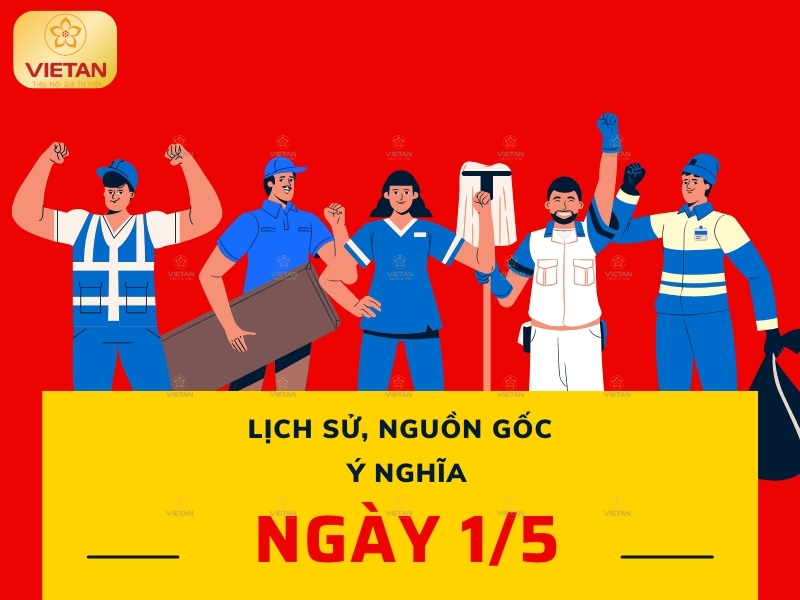 Lịch sử, nguồn gốc và ý nghĩa ngày 1/5