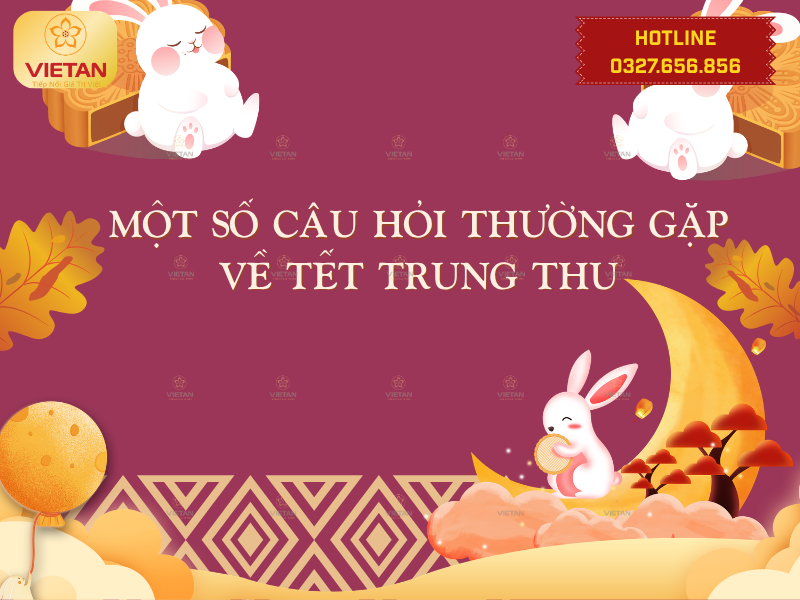 Một số câu hỏi thường gặp về Tết Trung thu