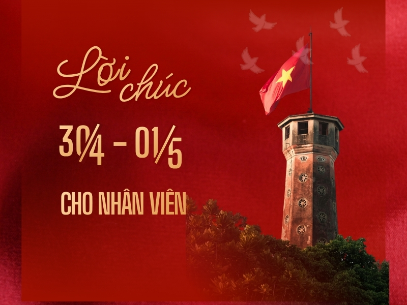 Lời chúc 30/4 và 1/5 dành cho nhân viên