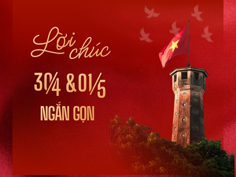 Lời chúc 30/4 và 1/5 ngắn gọn