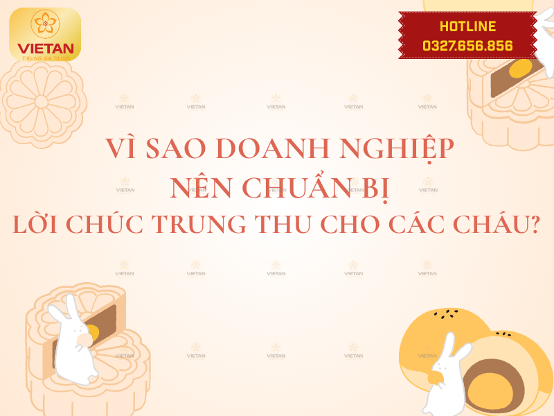 Vì sao doanh nghiệp nên chuẩn bị lời chúc Trung Thu cho các cháu?