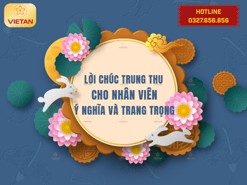 50+ Lời chúc Trung Thu cho nhân viên ý nghĩa và trang trọng