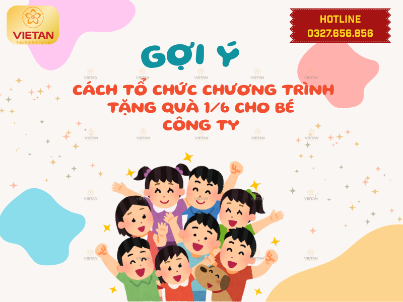 Gợi ý cách tổ chức chương trình tặng quà 1/6 cho bé công ty