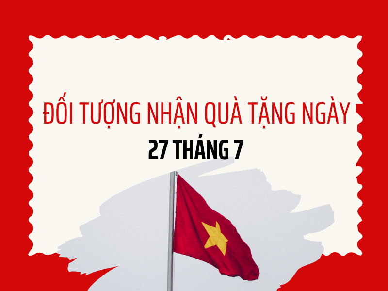 Đối tượng nhận quà tặng ngày 27/7