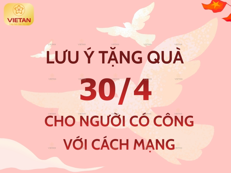 Lưu ý khi tặng quà 30/4 cho người có công với cách mạng