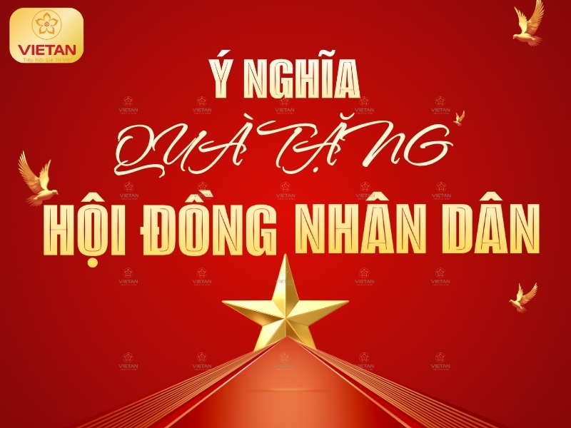 Ý nghĩa của quà tặng Hội đồng Nhân dân