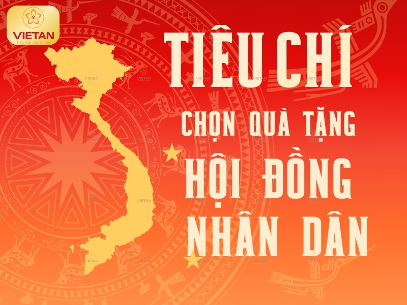 Tiêu chí lựa chọn quà tặng Hội đồng Nhân dân