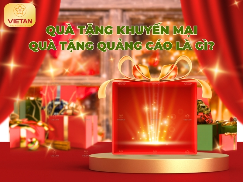 Quà tặng khuyến mại, quà tặng quảng cáo là gì?