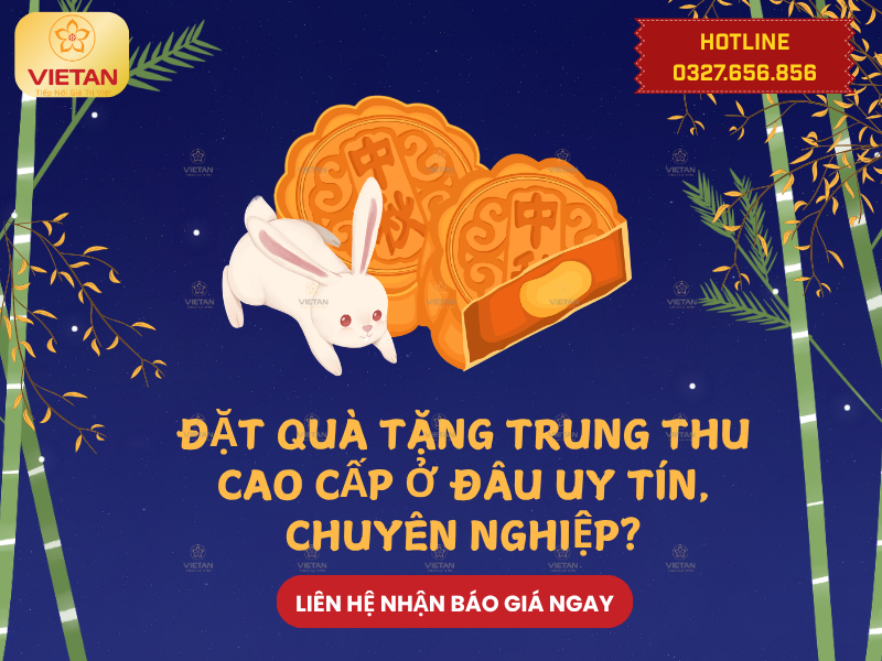 Đặt quà tặng Trung thu cao cấp ở đâu uy tín, chuyên nghiệp?