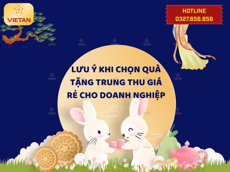 Lưu ý khi chọn quà tặng Trung thu giá rẻ cho doanh nghiệp