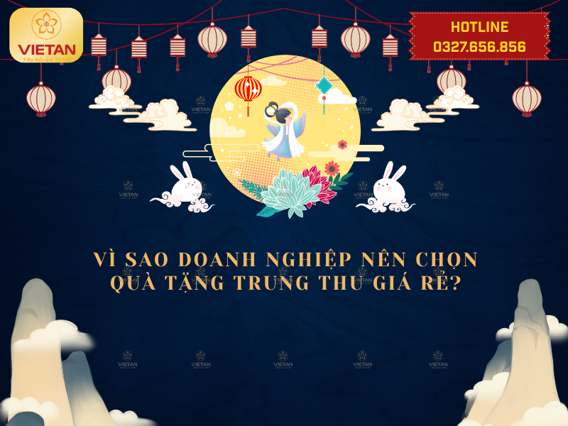 Vì sao doanh nghiệp chọn quà tặng Trung thu giá rẻ?