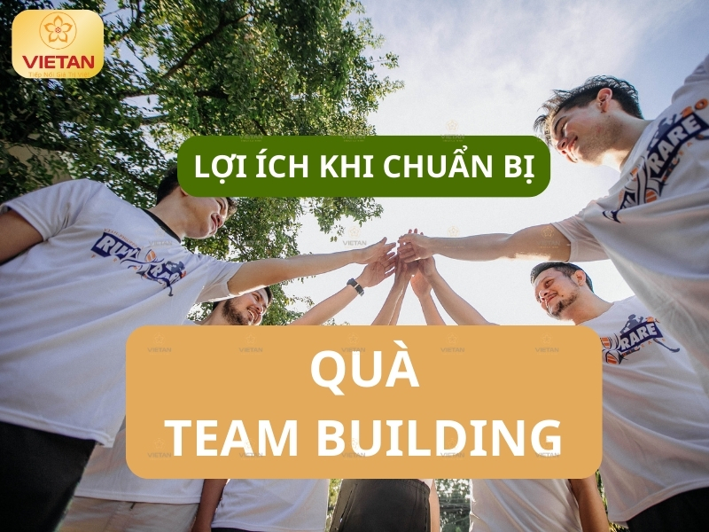 Lợi ích khi doanh nghiệp chuẩn bị quà Team building in logo