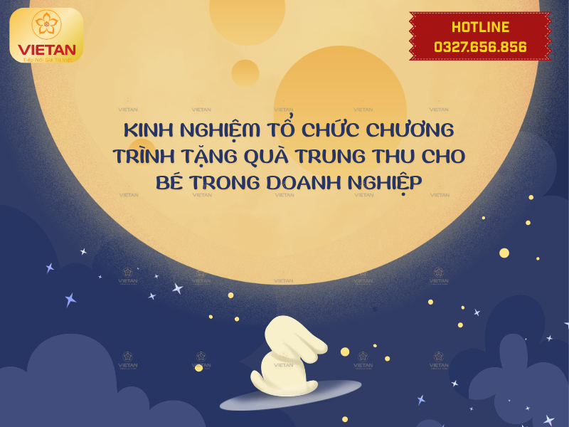 Kinh nghiệm tổ chức chương trình tặng quà Trung thu cho bé trong doanh nghiệp