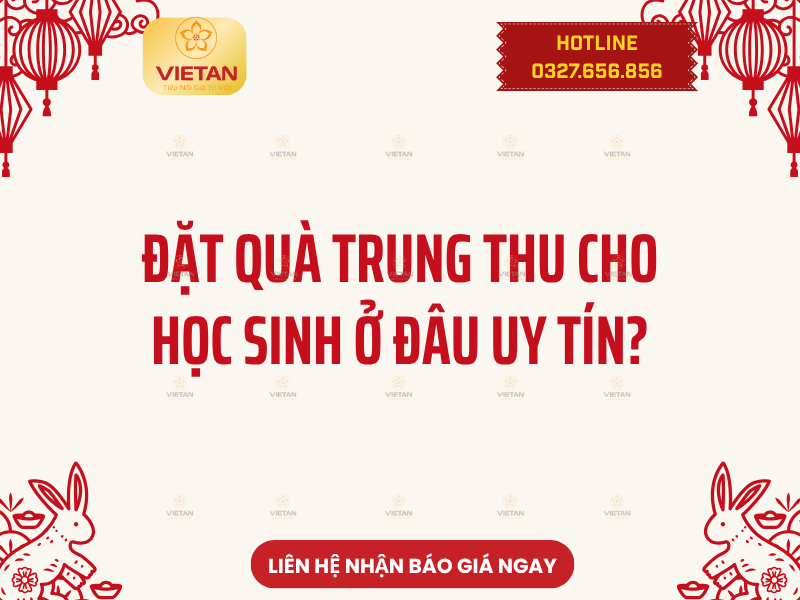 Đặt quà Trung thu cho học sinh ở đâu uy tín?