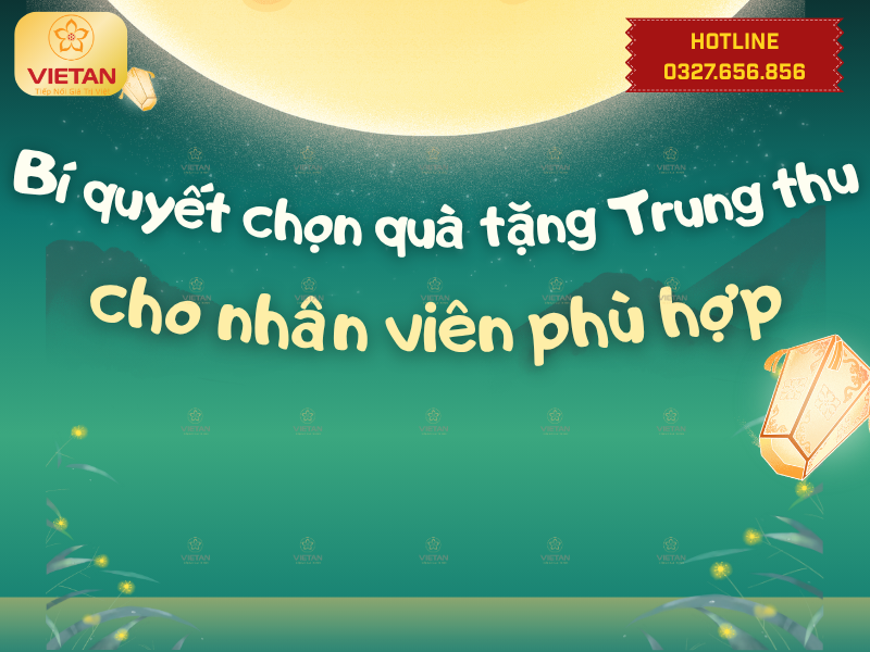 Bí quyết chọn quà tặng Trung thu cho nhân viên phù hợp