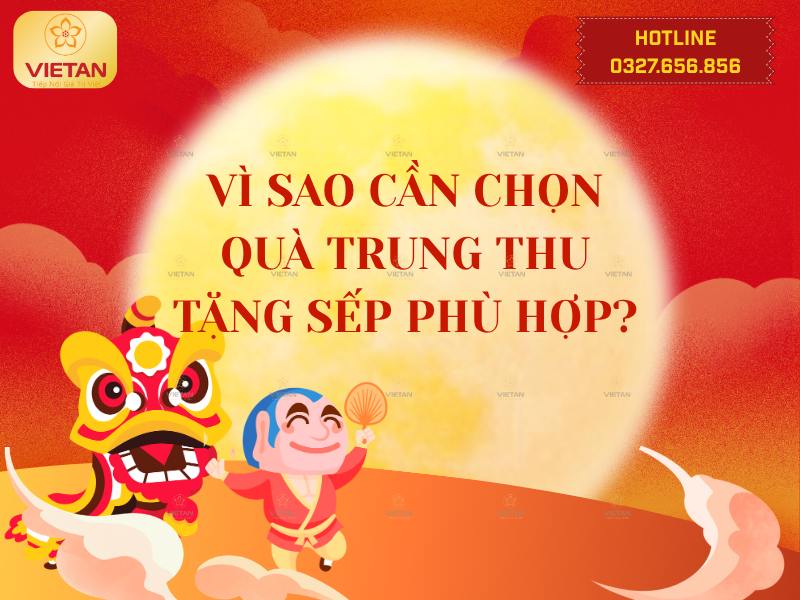 Vì sao cần chọn quà Trung thu tặng sếp phù hợp?