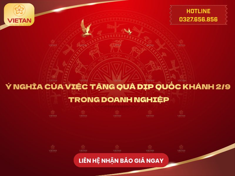 Ý nghĩa của việc tặng quà dịp Quốc khánh 2/9 trong doanh nghiệp