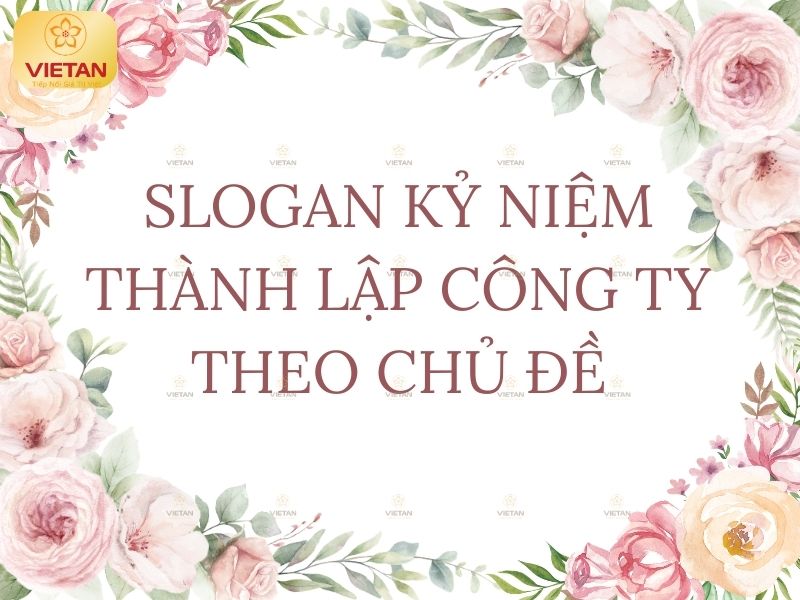 Slogan kỷ niệm thành lập công ty theo chủ đề
