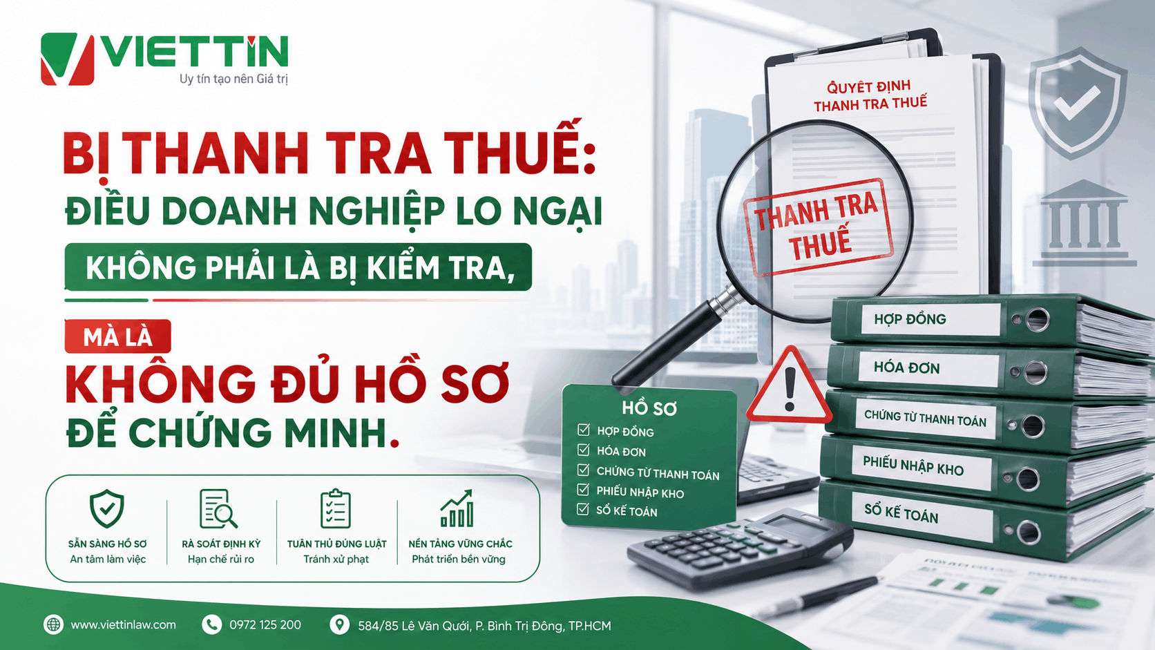 Bị thanh tra thuế điều doanh nghiệp lo ngại không phải là bị kiểm tra, mà là không đủ hồ sơ để chứng minh