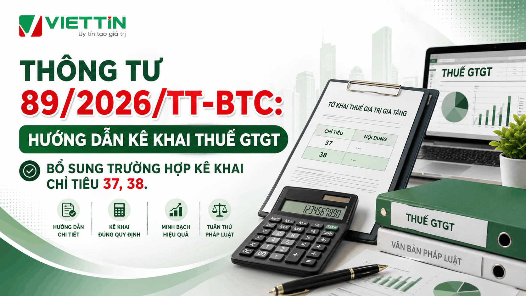 Thông tư 89/2026/TT-BTC hướng dẫn kê khai thuế GTGT, bổ sung trường hợp kê khai chỉ tiêu 37,38